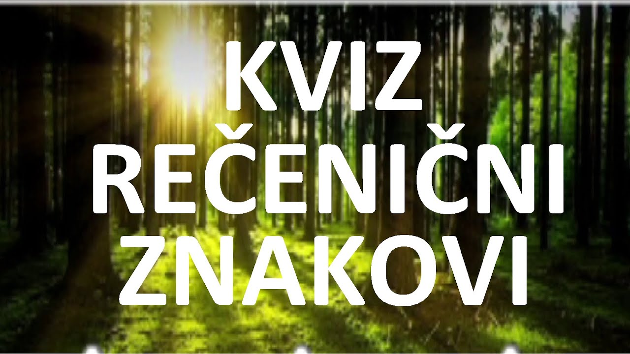 1. RAZRED - KVIZ: REČENIČNI ZNAKOVI - HRVATSKI JEZIK