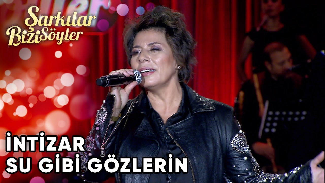 Su Gibi Gözlerin - İntizar | Şarkılar Bizi Söyler | Performans