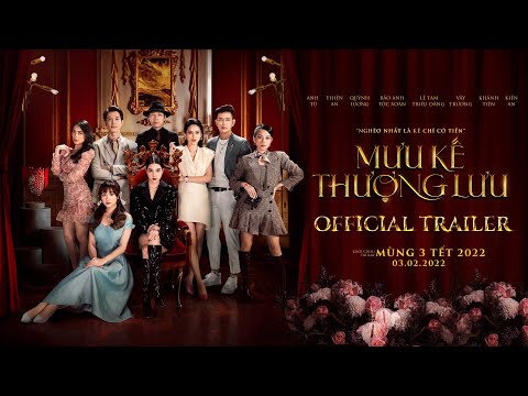 MƯU KẾ THƯỢNG LƯU | OFFICIAL TRAILER | KHỞI CHIẾU TẠI RẠP MỪNG 3 TẾT 2022