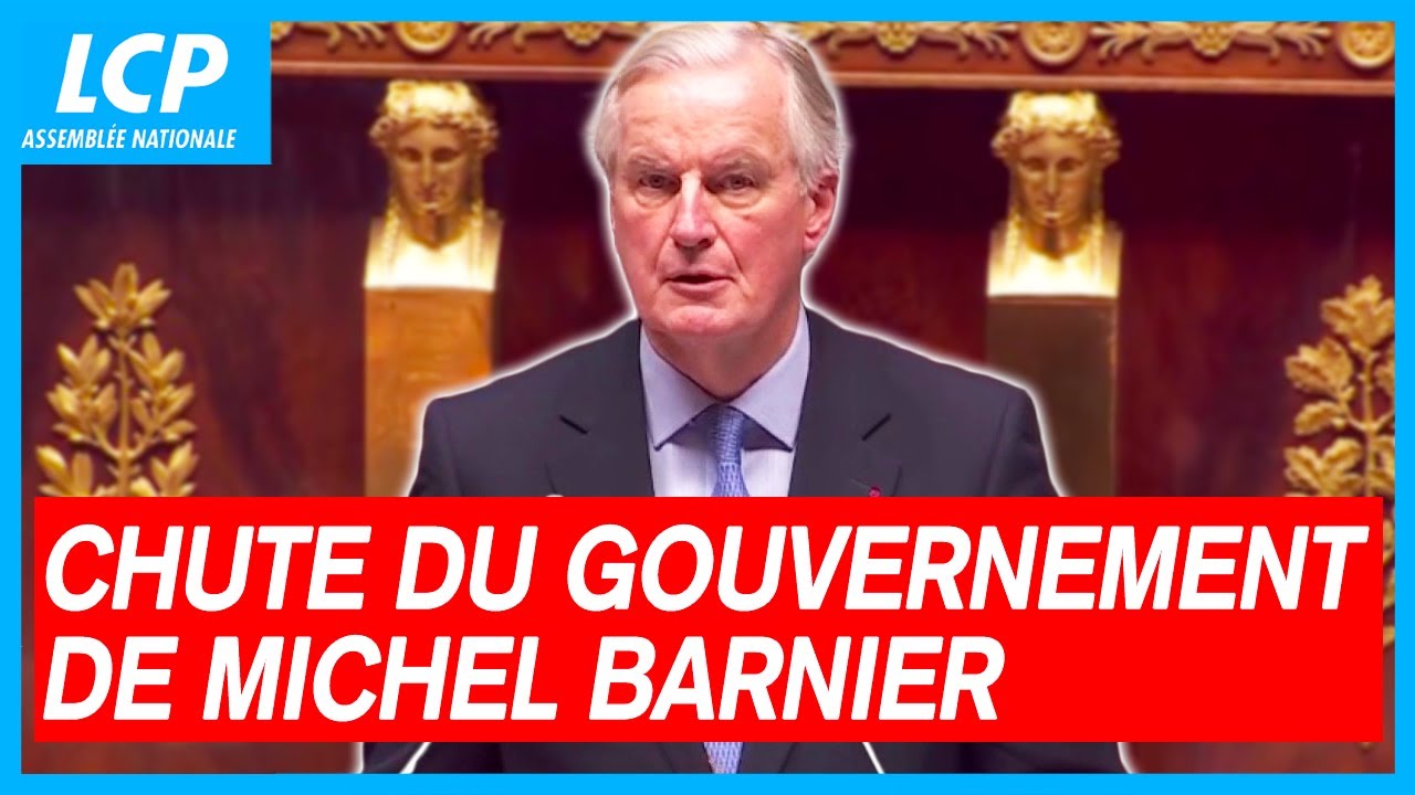 Le gouvernement de Michel Barnier est renversé par un vote de censure à ...