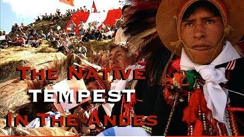 Peru's Indigenous Renaissance - Tempest in the And...