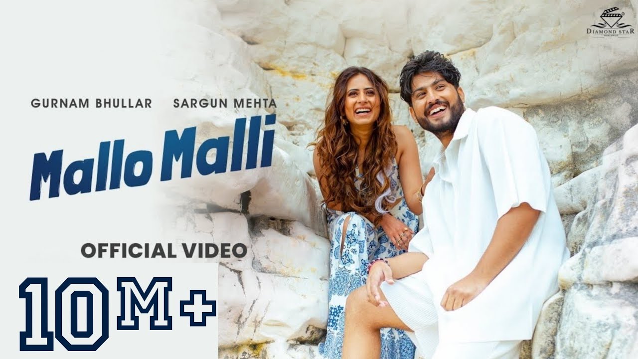 Mallo Malli (Official Video) | Gurnam Bhullar | Sargun Mehta | Nigah Marda Ayi Ve