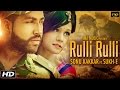 Sonu Kakkar Ft. SukhE Muzical Doctorz Sad Song - Rulli Rulli | Latest Punjabi Songs 2016 | Punjabi