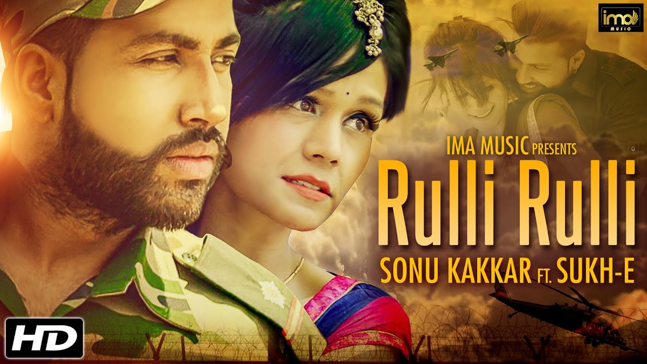 Download Sonu Kakkar Ft. SukhE Muzical Doctorz Sad Song - Rulli Rulli | Latest Punjabi Songs 2016 | Punjabi