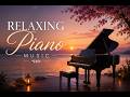 Relaxing Piano Music: Romantic Music, Beautiful Relaxing Music, Sleep Music, Stress Relief