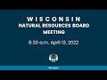 Natural Resources Board Meeting - April 13, 2022