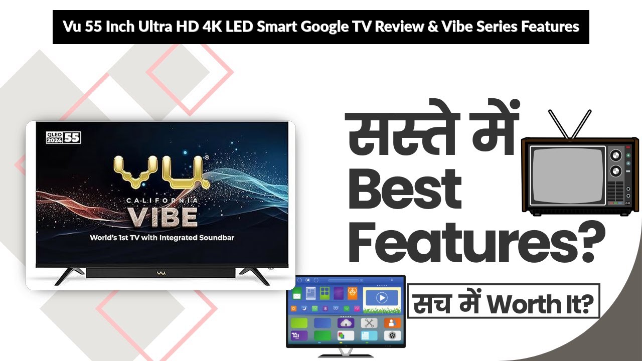 Vu 55 Inch Ultra HD 4K LED Smart Google TV Review & Vibe Series Features | Review in Hindi |