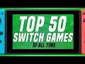 Top 50 Switch Games of ALL Time!