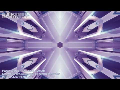 Pizza Boys  - Oh Le Le 2k20/ Dj Piere Italodance extended remix