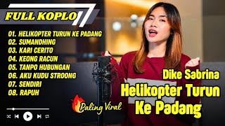 DIKE SABRINA - Helikopter Turun Kepadang - Sumandhing - Kari Cerito Full Album Viral 2026
