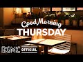 THURSDAY MORNING JAZZ: Good Mood Jazz & Bossa Nova Music