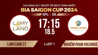 🔴Trực tiếp Lamyland CT - Nghiêm Phạm Holdings | Giải bóng đá 7 người VĐQG Bia Saigon Cup 2024 #SPLS6