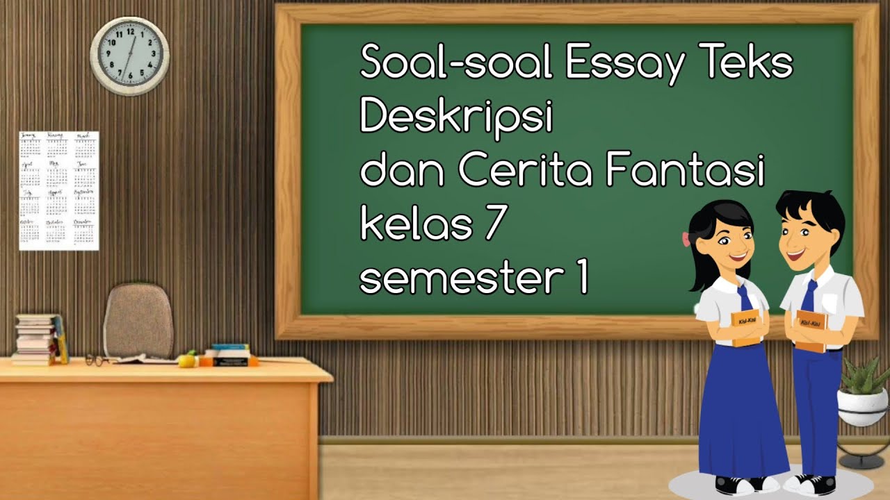Soal-soal Essay Teks Deskripsi dan Cerita Fantasi kelas 7 semester 1