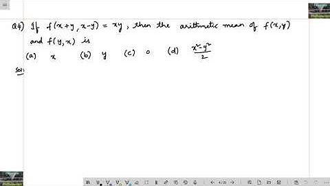 If f(x+y,x-y)=xy, then the arithmetic mean of f(x,y) and f(y,x) is?/Functions/NTA/chapter wise/jee