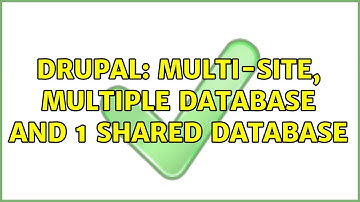 Drupal: Multi-site, multiple database and 1 shared database