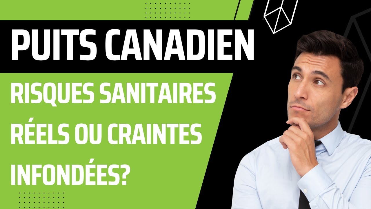 Risques Sanitaires Réels ou Craintes Infondées? | Santé et Puits Canadien