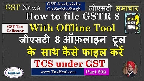 How to file GSTR 8 with offline tool by GST Tax Collector on GST portal (in english ) by GSTIN