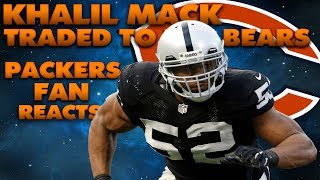 So the unthinkable happened today and "oakland" raiders traded
superstar khalil mack to chicago bears for 2 1st round picks more this
morning! kh...