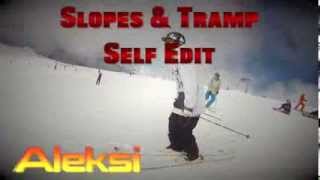 Slopes & Tramp - Aleksi Kärävä Self Edit - 2013