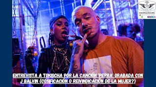 Entrevista a Tokischa de la canción 'Perra' (Cosificación o reivindicación de la mujer?)- Parte 1