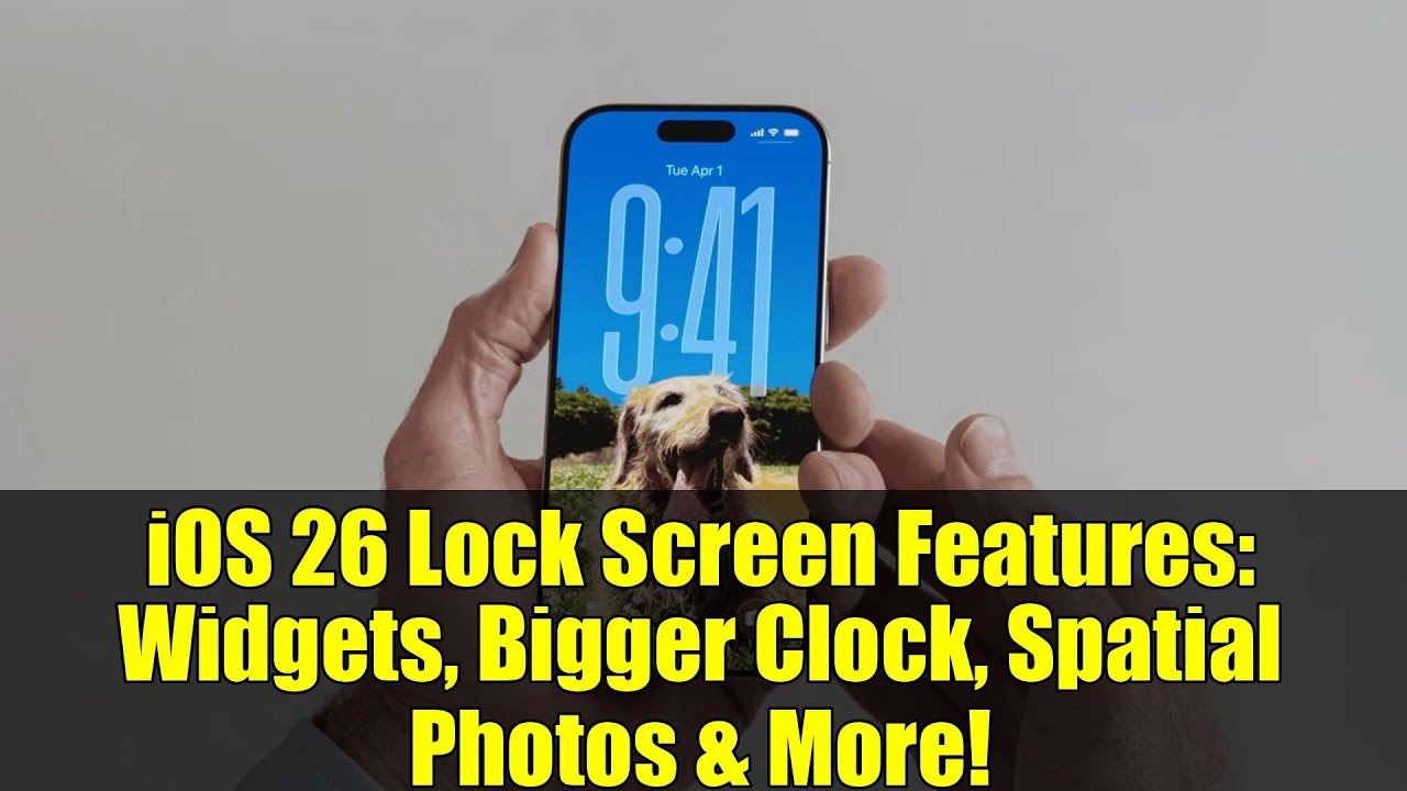 iOS 26 Lock Screen Features: Widgets, Bigger Clock, Spatial Photos ...