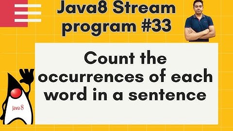 Java8 Streams Interview Question-33- Count the occurrences of each word in a sentence-by Naren