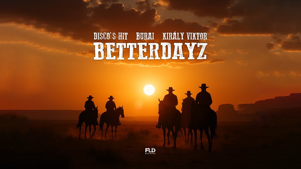 DISCO'S HIT x Burai x Király Viktor - BetterDayz (Official 4K Video)