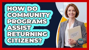 How Do Community Programs Assist Returning Citizens?