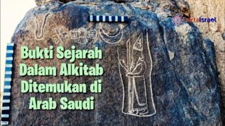 Bukti Sejarah Dalam Alkitab Ditemukan di Arab Saudi