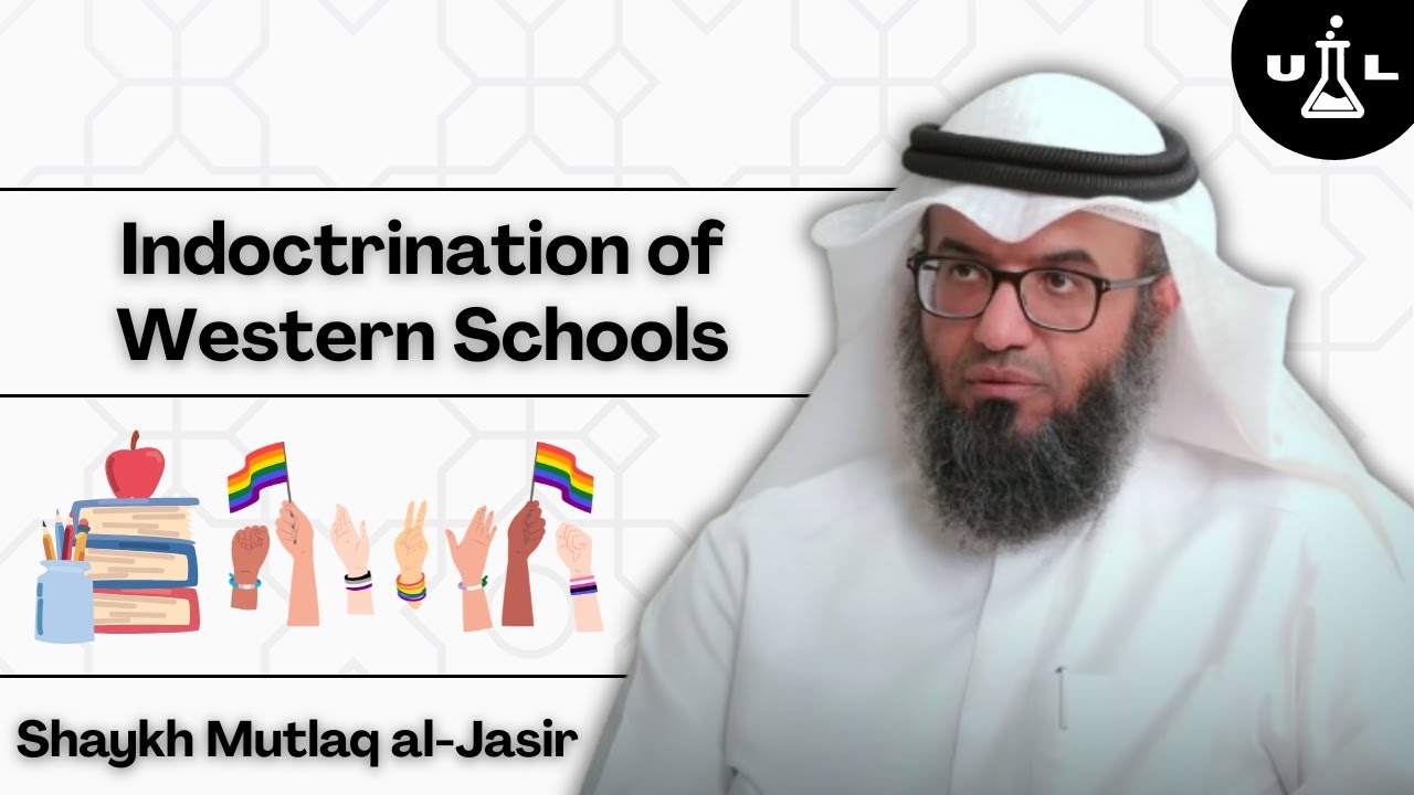 Indoctrination of Western Schools || Shaykh Mutlaq al-Jasir