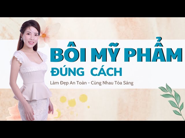 Nên Bôi Các Loại Mỹ Phẩm Theo Thứ Tự Như Thế Nào? | Bôi Mỹ Phẩm Như Thế Nào | Đào Thu Hằng Official