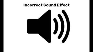 Incorrect Sound Effect