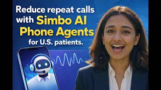 Reduce repeat calls with Simbo AI Phone Agents for U.S. patients
