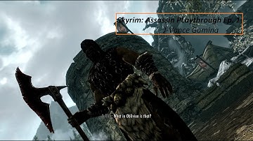 Skyrim Assassin playthrough part 1 Terrible Assassin W/ J-Vance
