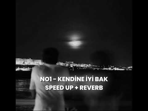 NO1 - KENDİNE İYİ BAK SPEED UP + REVERB 🚬🌌