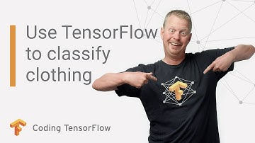 Use TensorFlow to classify clothing images (Coding TensorFlow)
