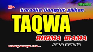 KARAOKE DANGDUT || TAQWA || RHOMA IRAMA || NADA WANITA  @Jonsmusic