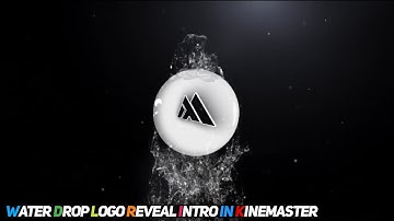 How to Create Water drop Logo reveal intro in kinemaster || kinemaster tutorial || Asik Ahmed ||