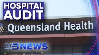 QLD Health to audit hospital supplies ordering system | Nine News Australia