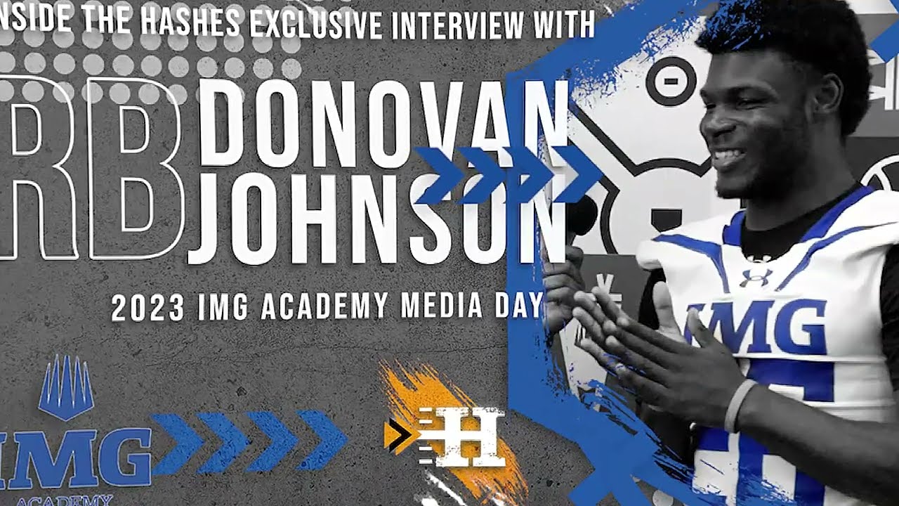 Exclusive: 4⭐️RB Donovan Johnson || 23' IMG Academy Media Day || An Inside The Hashes on Their Journey