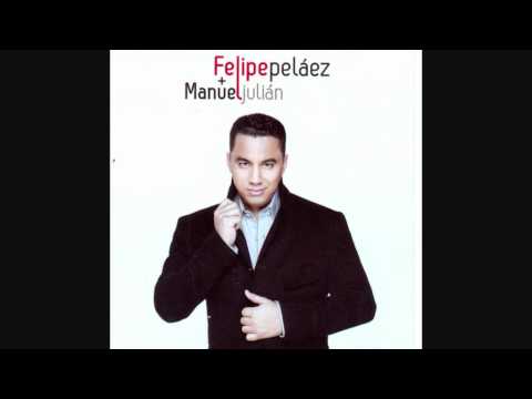 Tu Hombre Soy Yo - Felipe Pelaez y Manuel Julian Martinez