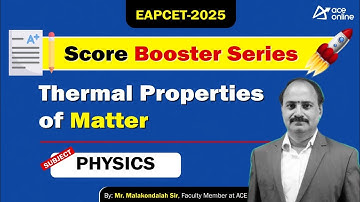 EAPCET 2025: Physics | Thermal Properties of Matter | Score Booster Series | ACE Online