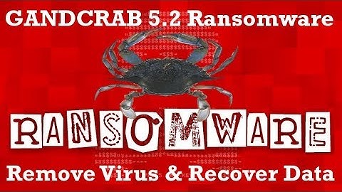 Remove GandCrab 5.2 Ransomware/GandCrab v5.2 Ransomware (+Recover Files)