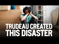Trudeau created this disaster