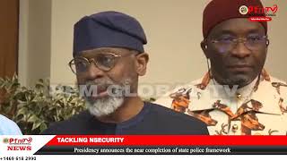 Presidency announces the near completion of state police framework