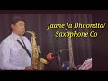 JAANE JA DHOONDTA/SAXOPHONE COVER/RAJESH BUDAPRITHI.