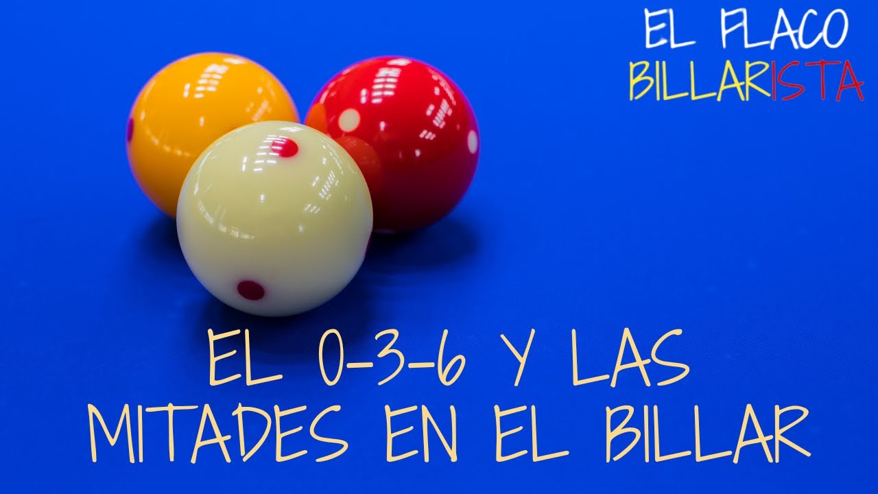 El 0-3-6 y las mitades en el billar. Ep 179