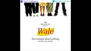 Wale - The Remake Of A Remake (All I Need) (Feat. Tawiah) [Mixtape About Nothing]