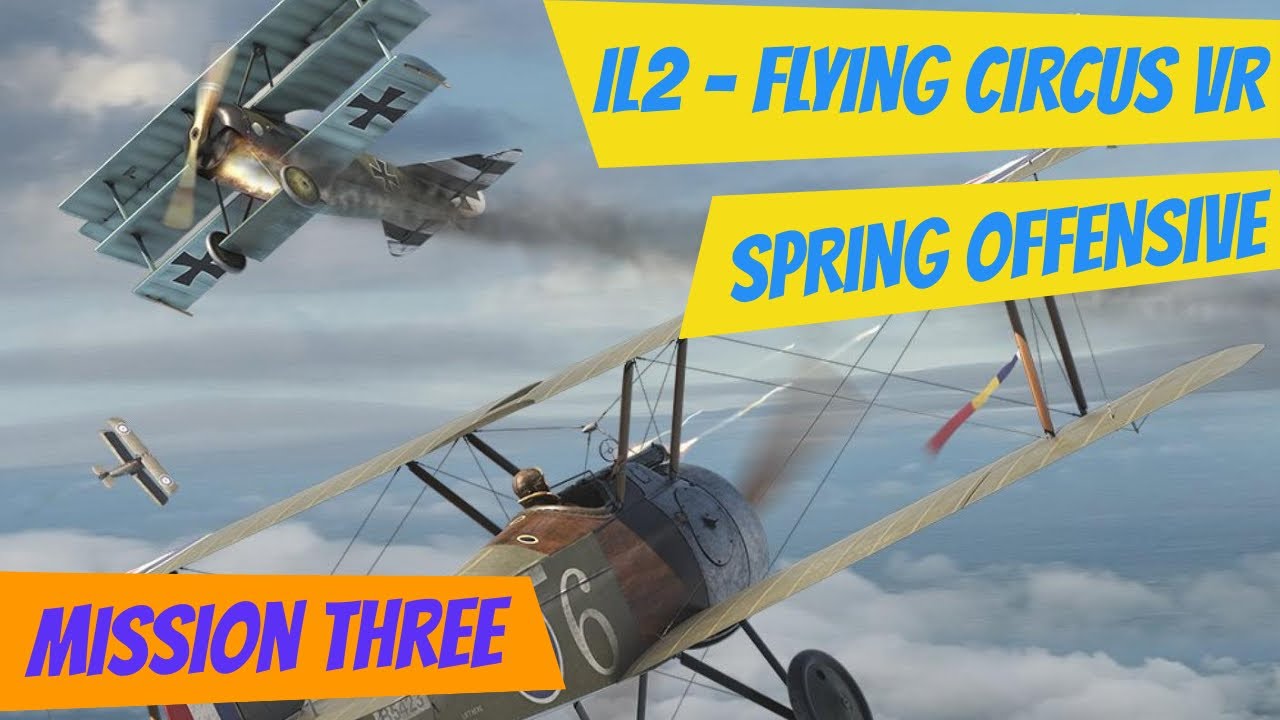 IL2 Flying Circus VR - Spring Offensive Campaign Mission Three