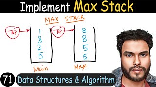 71 - Implement Max Stack - Stack Application | DSA Tutorial